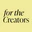For The Creators